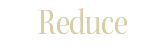 Reduce